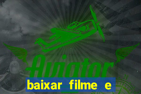 baixar filme e series mp4